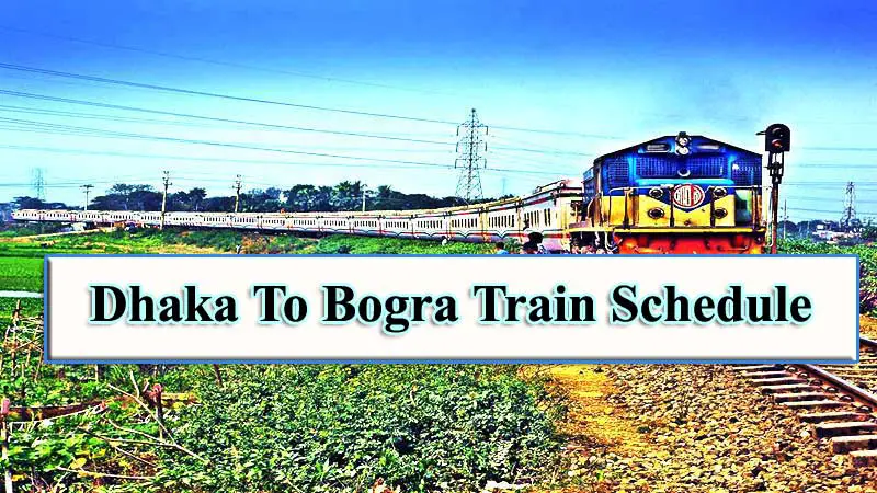 Dhaka To Bogra Train Schedule