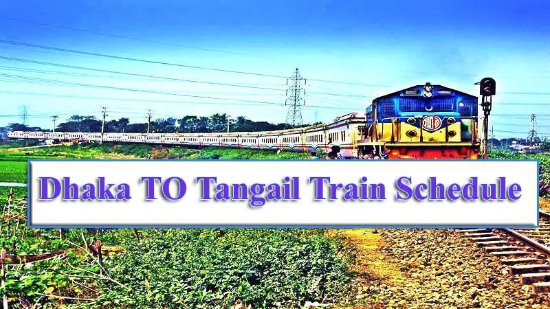 Dhaka To Tangail Train Schedule
