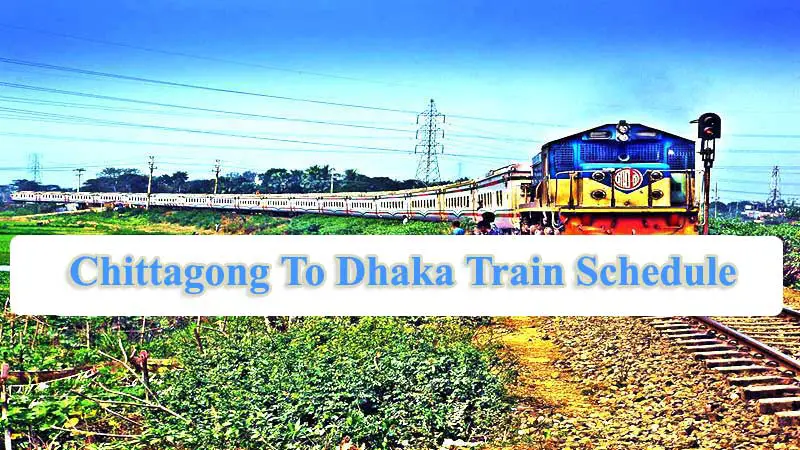 Chittagong To Dhaka Train Schedule